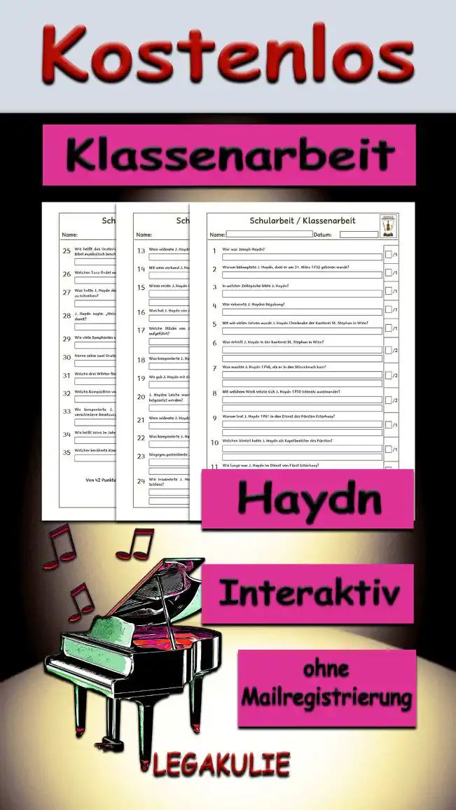 Klassenarbeit Haydn 3./4.Klasse Musik - Kostenlos von Legakulie.info [KLASSENARBEIT] | Joseph Haydn – Klassenarbeit (Master-Lösung für Lehrer) | 1. Wer war Joseph Haydn? | Lösung: J. Haydn war ein österreichischer Komponist. | 2. Warum behauptete J. Haydn, dass er am 31. März 1732 geboren wurde? | Lösung: Er behauptete dies, weil er nicht als Aprilscherz gelten wollte. | 3. In welcher Zeitepoche lebte J. Haydn? | Lösung: Er lebte in der Zeit der Wiener Klassik. | 4. Wer erkannte J. Haydns Begabung? | Lösung: Das war sein damaliger Schuldirektor J. M. Frankh. | 5. Mit wie vielen Jahren wurde J. Haydn Chorknabe der Kantorei St. Stephan in Wien? | Lösung: Das wurde er mit 8 Jahren. | 6. Was erhielt J. Haydn in der Kantorei St. Stephan in Wien? | Lösung: Er erhielt Gesangs-, Violin- und Klavierunterricht und später Kompositionsunterricht. | 7. Was machte J. Haydn 1748, als er in den Stimmbruch kam? | Lösung: Er sollte Kastratensänger werden, aber J. Haydn wollte freischaffender Künstler werden und in Wien bleiben, daher wurde ihm gekündigt. | 8. Mit welchem Werk setzte sich J. Haydn 1750 intensiv auseinander? | Lösung: Er setzte sich mit dem Werk des Bach-Sohnes Carl Philipp Emanuel auseinander. Er spielte Bachs Sonaten durch. | 9. Warum trat J. Haydn 1761 in den Dienst des Fürsten Esterhazy? | Lösung: Wegen finanzieller Schwierigkeiten wurde die Kapelle bei Graf Morzin aufgelöst und er brauchte eine neue Anstellung. | 10. Welchen Vorteil hatte J. Haydn als Kapellmeister des Fürsten? | Lösung: Sein Vorteil war, dass er ein eigenes Orchester hatte, mit dem er seine Kompositionen ausprobieren konnte. | 11. Wie lange war J. Haydn im Dienst von Fürst Esterhazy? | Lösung: Er war fast 30 Jahre lang bei ihm im Dienst. | 12. Was komponierte J. Haydn nach dem Tod des Fürsten? | Lösung: Er komponierte Symphonien, Kammermusikwerke und sechs Klaviersonaten. | 13. Wem widmete J. Haydn seine drei Sonaten Hoboken XVI Nr. 37-39? | Lösung: Er widmete sie den Schwestern Auenbrugger. | 14. Mit wem verband J. Haydn ab 1781 eine enge Freundschaft? | Lösung: Das war Wolfgang Amadeus Mozart. | 15. Wieso reiste J. Haydn im Januar 1791 nach London? | Lösung: Er reiste nach London, weil er eine Einladung des Konzertagenten J. P. Salomon hatte, um seine Symphonien aufzuführen. | 16. Was hat J. Haydn von der Universität Oxford erhalten? | Lösung: Er hat die Ehrendoktorwürde erhalten. | 17. Welche Stücke von J. Haydn wurden 1792 im Redutensaal in Wien von J. Haydn aufgeführt? | Lösung: Es wurden zwölf Menuette und zwölf Tänze aufgeführt. | 18. Was komponierte J. Haydn 1797? | Lösung: Er komponierte die Kaiserhymne, die heute die deutsche Nationalhymne ist. | 19. Wo gab J. Haydn mit siebzig Jahren Konzerte? | Lösung: Er gab sie in London. | 20. J. Haydns Leiche wurde 1820 nach Eisenstadt überführt. Was konnte jedoch erst 1959 beigesetzt werden? | Lösung: Das war sein entwendeter Schädel. | 21. Wem widmete J. Haydn sechs Streichquartette? | Lösung: Er widmete sie Wolfgang Amadeus Mozart. | 22. Was komponierte J. Haydn, als seine Musiker Urlaub brauchten? | Lösung: Er komponierte die „Abschiedssymphonie“. | 23. Wogegen protestierte J. Haydn mit Hilfe der Abschiedssymphonie? | Lösung: Er protestierte dagegen, dass der Fürst Esterhazy die Musiker nicht zu ihren Familien nach Wien entließ. | 24. Wie inszenierte J. Haydn in der Abschiedssymphonie den gewünschten Abschied vom Schloss? | Lösung: Er hat einen Musiker nach dem anderen in dem letzten Satz der Abschiedssymphonie gehen lassen, bis nur noch zwei Geigen übrig waren. | 25. Wie heißt das Oratorium von J. Haydn, das die Erschaffung der Welt aus der Sicht der Bibel musikalisch beschreibt? | Lösung: Das ist die „Schöpfung“. | 26. Welchen Tanz findet man häufiger in seinen Symphonien? | Lösung: Das ist das Menuett. | 27. Was hatte J. Haydn der Legende nach veranlasst, die „Symphonie mit dem Paukenschlag“ zu schreiben? | Lösung: Er wollte sein Publikum durch den Paukenschlag aufwecken. | 28. J. Haydn sagte: „Meine Sprache versteht man durch die ganze Welt“. Was meinte er damit? | Lösung: Er meinte damit, dass seine Sprache die Musik war und die versteht man überall. | 29. Wie viele Symphonien schrieb J. Haydn? | Lösung: Er schrieb 107 Symphonien. | 30. Nenne seine zwei Oratorien! | Lösung: Das sind die „Schöpfung“ und die „Jahreszeiten“. | 31. Welche drei Wörter findet man oft am Ende seiner Komposition? | Lösung: Das sind die Worte „Lob sei Gott“. | 32. Welche Komposition von J. Haydn blieb der Nachwelt bis heute nur unvollendet erhalten? | Lösung: Das ist das Streichquartett Op. 103. | 33. Wo komponierte J. Haydn seine ersten Streichquartette und Kammermusik für verschiedene Besetzungen? | Lösung: Das war bei seiner Anstellung im Hause des Barons C. J. Fürnberg. | 34. Wie heißt seine im Jahr 1802 vollendete letzte Komposition? | Lösung: Das ist die „Messe in B“, die „Harmoniemesse“. | 35. Welcher berühmte Komponist war in Wien J. Haydns Schüler? | Lösung: Das war Ludwig van Beethoven.