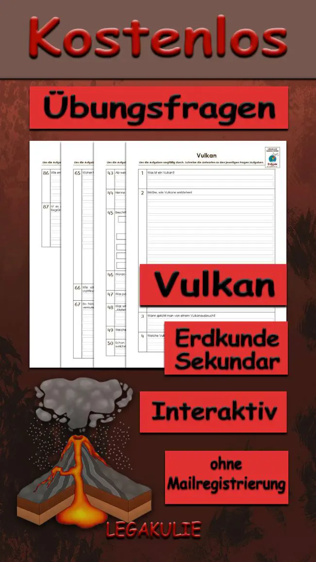 Übungsfragen Vulkan Erdkunde - Kostenlos von Legakulie.info. [ÜBUNGSFRAGEN] | Vulkane – Die 45 wichtigsten interaktiven Übungsfragen zu Vulkanismus, Schildvulkanen und Magma auf Legakulie.info | 1. Was ist ein Vulkan? | 2. Erkläre, wie Vulkane entstehen! | 3. Wann spricht man von einem Vulkanausbruch? | 4. Welche Vulkanarten gibt es? | 5. Erkläre den Begriff „Asche“! | 6. Welche Vulkanarten unterscheidet man? | 7. In welchen europäischen Staaten gibt es Vulkane? | 8. Wie viele Vulkane gibt es auf der Erde? | 9. Wo treten häufig Vulkane, Erdbeben und Seebeben auf? | 11. Wie viele aktive Vulkane gibt es auf der Erde? | 12. Nenne die vier aktiven Vulkane in Italien! | 13. Wie heißt der aktivste Vulkan im südlichen Island? | 14. Wo liegen die Vulkanzonen? | 15. Wo gibt es die meisten Vulkane auf der Erde? | 17. Wie heißt die größte Insel der Welt, die vulkanischen Ursprungs ist? | 18. Wo gibt es die größten Schildvulkane? | 19. Wie sind Schildvulkane aufgebaut und was ist typisch für sie? | 21. Wie entstehen Schichtvulkane, wie sind sie aufgebaut und was ist typisch für sie? | 24. Welcher Vulkan ist der höchste und auch aktivste Vulkan Europas? | 25. Wie heißt der größte aktive Vulkan der Erde? | 27. Wo befindet sich der Vulkan Vesuv? | 30. 1980 ist ein Vulkan mit einer riesigen Pilzwolke aus Asche und Gas ausgebrochen. Welcher Vulkan war das? | 31. Wie viele Menschen fanden durch diesen Vulkanausbruch den Tod? | 33. 79 nach Christus wurde eine Stadt durch einen Ausbruch des Vesuv verschüttet. Welche Stadt war das? | 35. Welcher Vulkan in Island bricht ziemlich regelmäßig alle 10 Jahre aus? | 39. Was passiert bei einem Vulkanausbruch? | 40. Wann kann es zu einer Explosion beim Vulkan kommen? | 41. Nenne ein anders Wort für den Ausbruch eines Vulkans? | 42. Beschreibe in Stichpunkten die zwei verschiedenen Ausbruchsformen bei Vulkanen! | 43. Ab welchem Zeitraum darf ein Vulkan als erloschen bezeichnet werden? | 44. Nenne 3 Vulkangebiete in Deutschland! | 48. Was wird bei einem Vulkanausbruch alles in die Atmosphäre geschleudert? | 52. Wie wird das flüssige Gestein im Vulkan genannt? | 54. In den unterirdischen Höhlen sammelt sich oft das Magma eines Vulkans. Wie heißen diese „Höhlen“? | 56. Wie wird das Magma bezeichnet, wenn es an die Erdoberfläche gelangt, und wie heiß ist es? | 57. Erkläre den Unterschied zwischen Magma und Lava! | 58. Wie werden die lawinenartigen Schlammströme, die im Zusammenhang mit Vulkanausbrüchen auftreten, bezeichnet? | 60. Was ist ein „pyroklastischer Strom“? | 61. Wie entsteht eine „Caldera“? | 62. Was passiert, wenn eine große Menge Vulkanasche in die Atmosphäre gelangt? | 70. Beschrifte den Aufbau der Erde! | 72. Wie heiß ist der Erdkern? | 75. Welche Vorteile hat ein Vulkan für die Menschen? | 76. Wie werden Vulkanforscher genannt? | 80. Erkläre den Begriff „Black Smoker“ – „schwarze Raucher“! | 81. Warum gibt es in den dicht besiedelten Landschaften um den Ätna Wein-, Obst- und Olivenpflanzungen? | 83. Erkläre die Vulkanform „Maar“! | 84. Wie werden die Quellen, deren Wasser durch das Magma zum Kochen gebracht werden genannt?