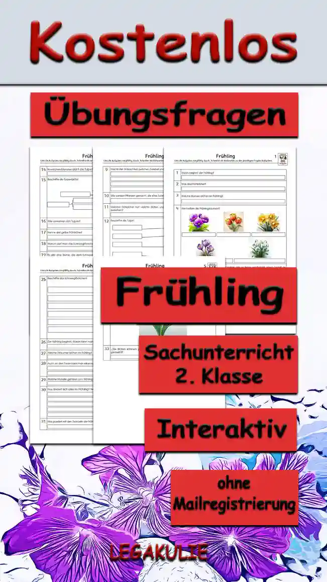 Arbeitsblatt Übungsfragen Frühling - Kostenloses Unterrichtsmaterial von Legakulie.info. (ÜBUNGSFRAGEN)| Sachunterricht 2. Klasse – Kostenlose anspruchsvolle Übungsfragen und Kopiervorlagen zum Thema Frühling und Frühblüher auf Legakulie.info | 1. Wann beginnt der Frühling? | 2. Was sind Frühblüher? | 3. Welche Blumen blühen im Frühling? | 4. Wie heißen die Frühlingsblumen? | 5. Die Frühblüher haben einen Vorratsspeicher, der es ihnen ermöglicht, einen Vorrat an Nahrung anzulegen. Wie heißen die Vorratsspeicher der Pflanzen? | 6. Wie wird die Zwiebel der Frühblüher noch genannt? | 7. Wie heißt der Nährstoff, der in der Zwiebel enthalten ist? | 8. Warum blühen Frühblüher gleich nach dem Winter? | 9. Was ist der Unterschied zwischen Zwiebel und Knolle? | 10. Wie werden Pflanzen genannt, die eine Zwiebel haben? | 11. Welcher Frühblüher hat violette Blüten und Blätter, die später dann wie Grashalme aussehen? | 12. Beschrifte die Tulpe! | 13. Welche Aufgaben haben die Pflanzenteile? | 14. In welchen Monaten blüht die Tulpe? | 15. Beschrifte die Tulpenblüte! | 16. Wie vermehren sich Tulpen? | 17. Nenne drei gelbe Frühblüher! | 18. Warum darf man das Schneeglöckchen nicht pflücken? | 19. Es gibt eine Blume, die dem Schneeglöckchen ähnlich sieht und mit ihm verwandt ist. Wie heißt die Blume? | 20. Warum hat das Schneeglöckchen spitze Blätter? | 21. Warum hat das Schneeglöckchen ein Hochblatt? | 22. In welchen Monaten blüht das Schneeglöckchen? | 23. Welche Farbe haben die Staubblätter der Krokusse? | 24. Nenne drei Frühlingsblumen, die eine Zwiebel haben! | 25. Beschrifte das Schneeglöckchen! | 26. Der Frühling beginnt. Woran kann man das bei den Pflanzen erkennen? | 27. Welche Sträucher blühen im Frühling? | 28. Auch an den Tieren kann man erkennen, dass der Frühling beginnt. Erkläre! | 29. Welche Monate gehören zum Frühling? | 30. Was ändert sich alles im Frühling? Nenne fünf Beispiele! | 31. Was passiert mit den Zwiebeln der Frühblüher nach der Blüte? | 32. Male die fehlenden Blüten des Schneeglöckchens ein! | 33. „Die Blüten können gelb, weißgelb oder gelb-orange sein“. Welche Blume ist gemeint?