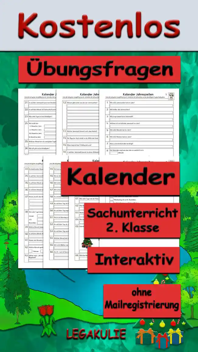 Arbeitsblatt Übungsfragen Kalender - Kostenloses Unterrichtsmaterial von Legakulie.info. (ÜBUNGSFRAGEN) | Sachunterricht 2. Klasse – Kostenlose strukturierte Vorbereitungsaufgaben, Kopiervorlagen und Übungsfragen zum Thema Der Kalender auf Legakulie.info | Kalender Arbeitsblätter: Lies die Aufgaben sorgfältig durch. Schreibe die Antworten zu den jeweiligen Fragen. 1. Wie viele Jahreszeiten hat ein Jahr? | 2. Wie heißen die Jahreszeiten? | 3. Wie lange dauert eine Jahreszeit? | 4. Welches ist die kälteste Jahreszeit im Jahr? | 5. Wie viele Monate hat ein Jahr? | 6. Wie viele Wochen hat ein Jahr? | 7. Wozu wird ein Kalender benötigt? | 8. Der Kalender zeigt uns das Jahr an und teilt es in 12 Monate, 52 Wochen, 365 Tage und 4 Jahreszeiten ein. | 9. Welche Kalender kennst du? Nenne 3 Stück. | 10. Was sagt uns dieses Kalenderblatt? | 11. Nenne alle Monate und schreibe sie in der richtigen Reihenfolge auf! | 12. Warum gibt es bei uns die vier Jahreszeiten? | 13. Welche Jahreszeit kommt nach dem Herbst? | 14. Der Äquator liegt direkt in der Mitte der Erde. Welche Jahreszeit gibt es am Äquator? | 15. Wann beginnt der Frühling bei uns? | 16. In welcher Jahreszeit kannst du einen Schneemann bauen? | 17. In welchen Monaten ist Frühling, Sommer, Herbst und Winter? | 18. Welcher Monat hat eine Besonderheit und warum? | 19. In welcher Jahreszeit kann man ins Freibad gehen? | 20. In welcher Jahreszeit ist Ostern? | 21. In welcher Jahreszeit kann man Drachen steigen lassen? | 22. In welchem Monat ist Fasnacht/Fasching? | 23. Wie viele Tage hat ein Schaltjahr? | 24. Wie heißen der 3., 6., 10. und 8. Monat im Jahr? | 25. Welcher Monat hat die wenigsten Tage? | 26. Wie oft gibt es ein Schaltjahr? | 27. 2020 war das letzte Schaltjahr. Wann ist das nächste Schaltjahr? | 28. Was ist das Besondere an einem Schaltjahr? | 29. Nenne zwei Wintermonate! | 30. Mit welchem Monat fängt das Jahr an? | 31. Wie viele Monate hat ein Halbjahr? | 32. Was ist der Unterschied zwischen einem Schaltjahr und einem Normaljahr? | 33. Ein bestimmter Monat beginnt mit einem Scherz. Welcher ist das? | 34. In welcher Jahreszeit blühen Tulpen? | 35. In welchem Monat wird das Erntedankfest gefeiert? | 36. In welchem Monat ist Muttertag? | 37. Nenne jeweils den Vormonat und den Nachmonat! | 38. Wie viele Tage haben folgende Monate? | 39. Welche Monate haben 31 Tage? Zähle sie auf! | 40. In welchem Monat ist Nikolaustag? | 41. Nenne vier Monate, die 30 Tage haben! | 42. Welche Monate gehören zum Winter? Kreuze an! | 43. Sabine sagt: „Ich kann meinen Geburtstag nur alle vier Jahre feiern“. Kann das stimmen? Begründe! | 44. Die Erde umkreist die Sonne. Wie lange braucht sie dafür? | 45. Nenne die Wochentage und schreibe sie in der richtigen Reihenfolge auf! | 46. Wie viele Tage hat der Januar? | 47. Wie viele Stunden hat ein Tag? | 48. An welchen Wochentagen ist keine Schule? | 49. An welchem Tag ist Allerheiligen? | 50. An welchem Tag beginnt die Woche? | 51. Heute ist Dienstag und übermorgen muss Jenny zum Arzt. Welcher Wochentag ist das? | 52. An welchem Tag ist „Heilige Drei Könige“? | 53. An welchem Tag wird die Geburt von Jesus Christi gefeiert? | 54. Welcher Monat hat in einem Schaltjahr einen Tag mehr? | 55. Wie viele Blätter hat ein Monatskalender? | 56. Am 21. Juni ist Sommeranfang und die Sommersonnenwende. Erkläre was das bedeutet! | 57. Zu welcher Tageszeit ist der Schatten am kürzesten? | 58. Wie viele Stunden dauert es, bis die Erde sich einmal um sich selbst gedreht hat? | 59. Dirks Mama konnte nicht zur Arbeit gehen, weil sie krank war. Sie war vom 26. Februar bis zum 3. März krank. Wie viele Tage waren das? | 60. Welcher Feiertag ist am ersten Tag des Jahres? | 61. Wie viele Tage hat der Februar? | 62. Was feiern wir am letzten Tag des Jahres? | 63. Heute ist Montag, vorgestern war …. | 64. Wie kann man das Datum 21.06.2014 noch schreiben? | 65. Schreibe zu den Bildern die passende Jahreszeit! | 66. Welcher Monat hat 28 Tage? | 67. Kreuze die richtigen Antworten an!