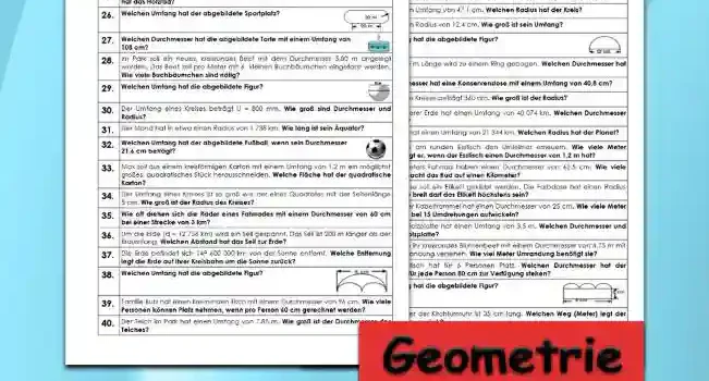 Geometrie Umfangsberechnung Kreis - Kostenlos von Legakulie.info. (TEXTAUFGABEN)| Mathematik 8. Klasse – Kostenlose anspruchsvolle Textaufgaben und Kopiervorlagen zum Thema Umfangsberechnung Kreis auf Legakulie.info | 1. Wie lautet die Formel für die Umfangsberechnung eines Kreises? | 2. Welchen Umfang hat ein Kreis mit einem Durchmesser von 5 cm? | 3. Welchen Umfang hat ein Kreis mit einem Radius von 9 cm? | 4. Ein Kreis hat einen Umfang von 39,25 cm. Welchen Durchmesser hat der Kreis? | 5. Ein Kreis hat einen Umfang von 47,1 cm. Welchen Radius hat der Kreis? | 6. Ein Kreis hat einen Radius von 12,4 cm. Wie groß ist sein Umfang? | 7. Welchen Umfang hat die abgebildete Figur aus einem Rechteck-Unterbau und einem aufgesetzten Halbkreis mit einem Durchmesser von 12 cm? | 8. Ein Blech von 1,5 m Länge wird zu einem Ring gebogen. Welchen Durchmesser hat der Ring? | 9. Welchen Durchmesser hat eine Konservendose mit einem Umfang von 40,8 cm? | 10. Der Umfang eines Kreises beträgt 360 dm. Wie groß ist der Radius? | 11. Der Äquator unserer Erde hat einen Umfang von 40 074 km. Welchen Durchmesser hat der Äquator? | 12. Der Planet Mars hat einen Umfang von 21 344 km. Welchen Radius hat der Planet? | 13. Herr Maier muss am runden Esstisch den Umleimer erneuern. Wie viele Meter Umleimer benötigt er, wenn der Esstisch einen Durchmesser von 1,2 m hat? | 14. Die Räder an Peters Fahrrad haben einen Durchmesser von 63,5 cm. Wie viele Umdrehungen macht das Rad auf einen Kilometer? | 15. Auf eine Farbdose soll ein Etikett geklebt werden. Die Farbdose hat einen Radius von 15,5 cm. Wie breit darf das Etikett höchstens sein?